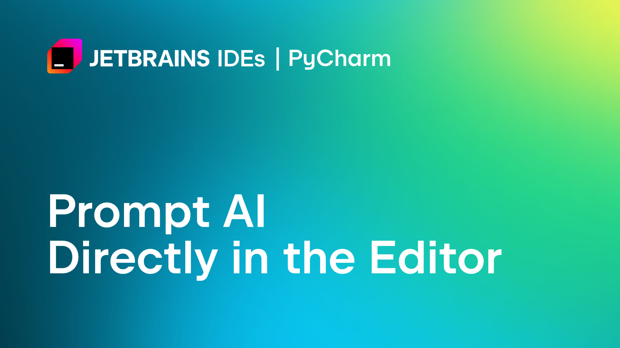 Prompt AI Directly in the Editor | The PyCharm Blog