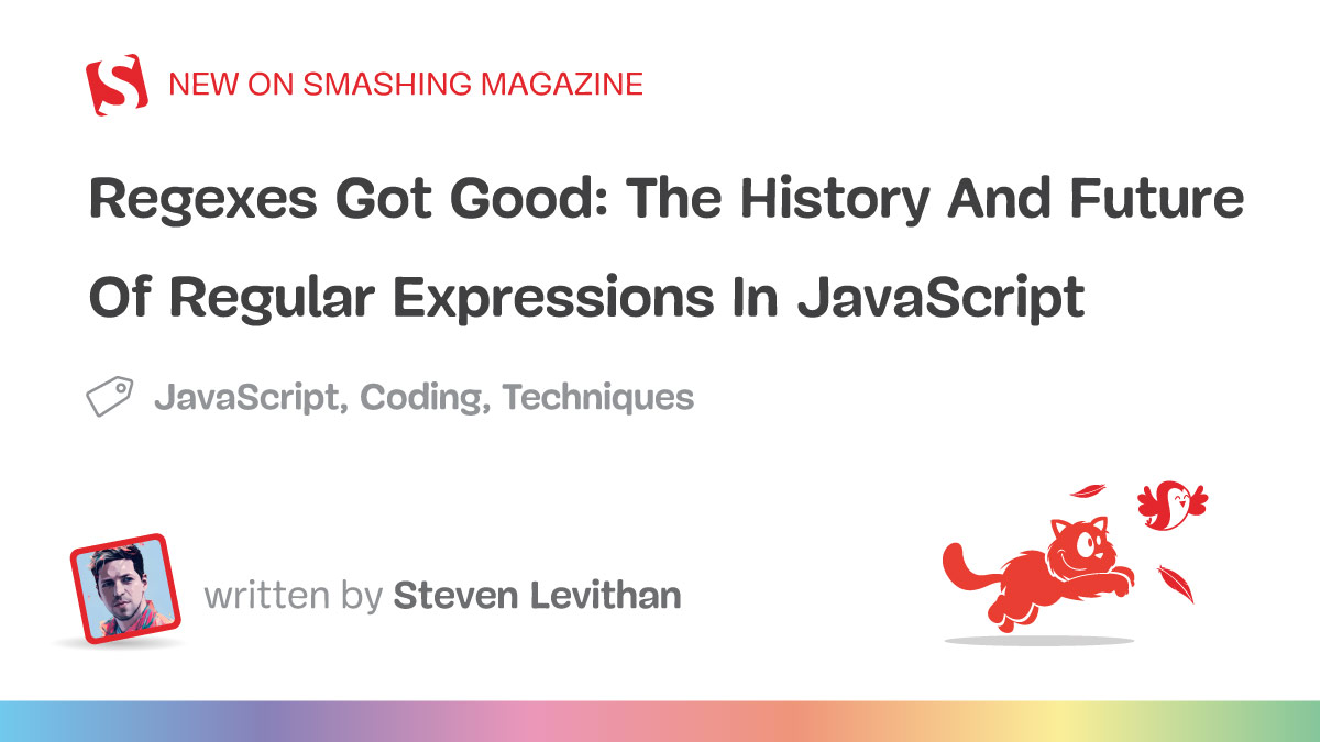 Regexes Got Good: The History And Future Of Regular Expressions In JavaScript — Smashing Magazine