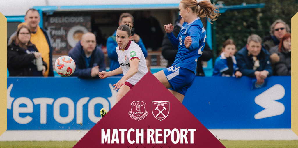 Report & Reaction | Women's team secure point away at Everton | West Ham United F.C.