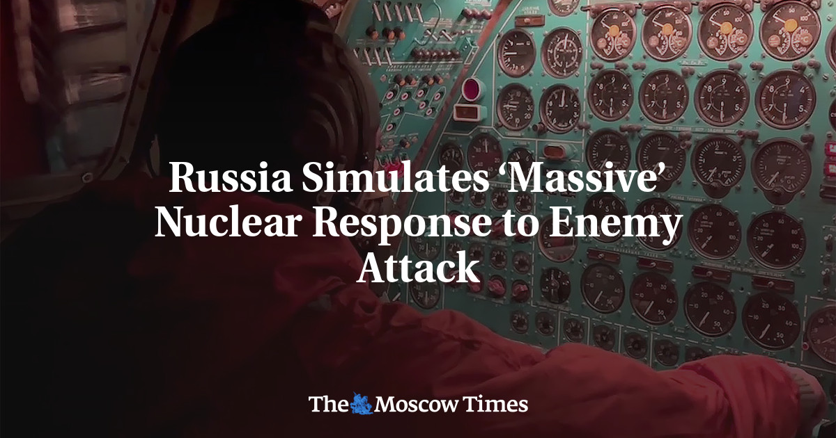 Russia Simulates ‘Massive’ Nuclear Response to Enemy Attack – The Moscow Times