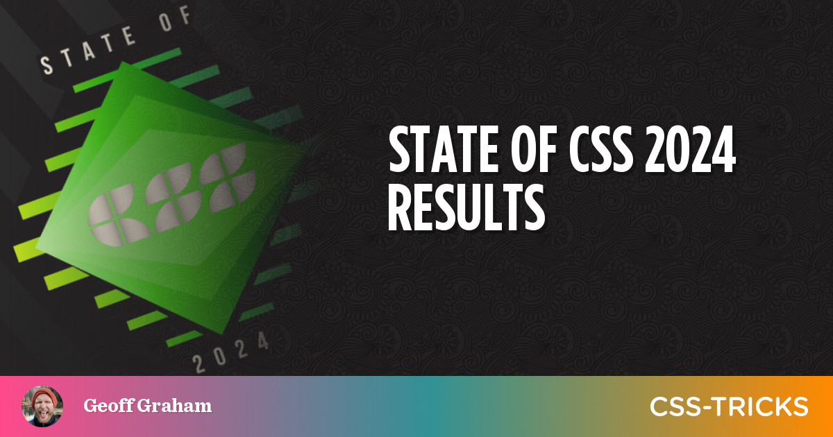 State Of CSS 2024 Results | CSS-Tricks