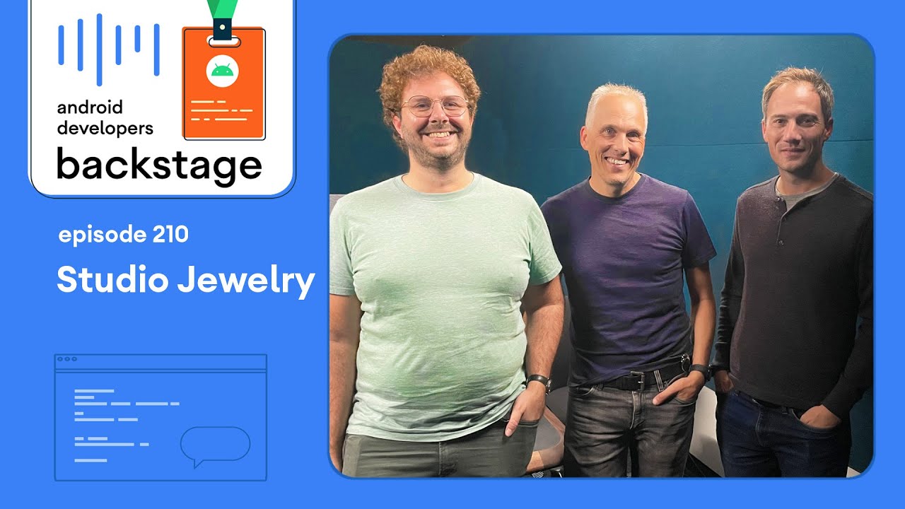 Studio Jewelry – Android Developers Backstage