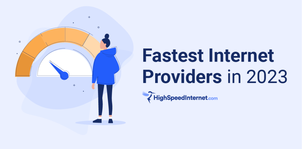 The Fastest Internet Providers in 2023