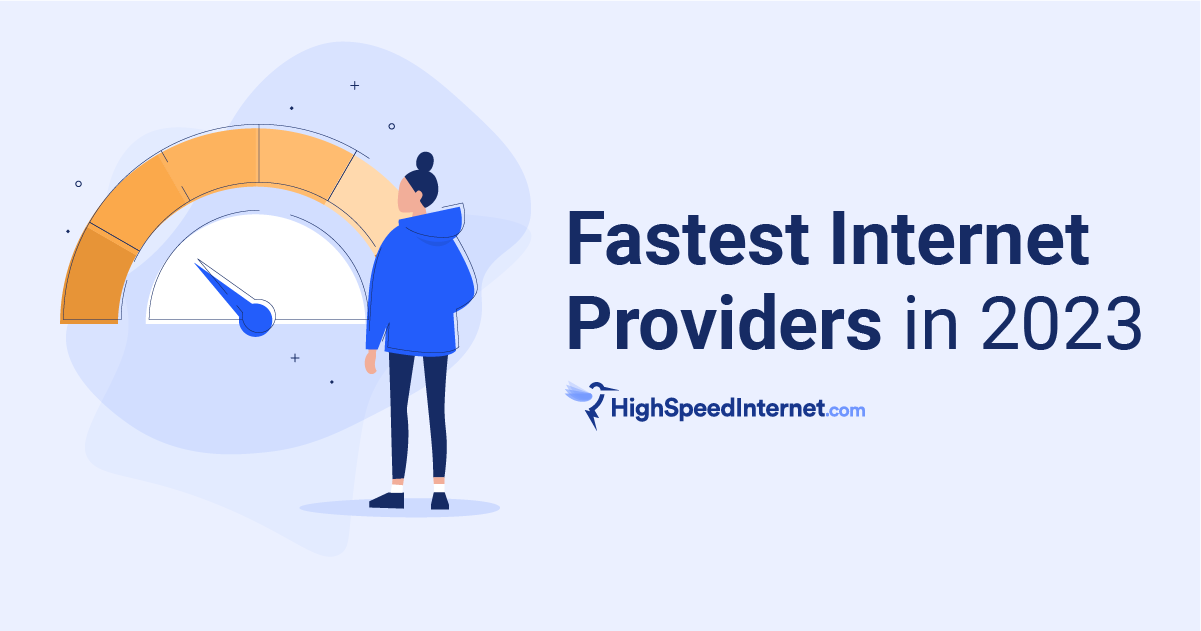 The Fastest Internet Providers in 2023