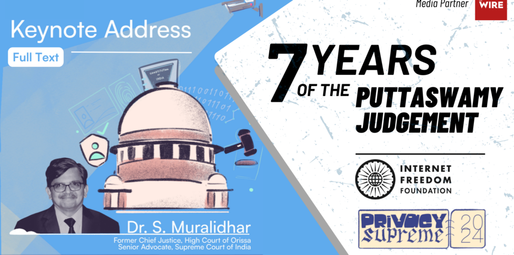 "We must work towards a less intrusive State" Read Dr. S. Muralidhar's Keynote Address at #PrivacySupreme