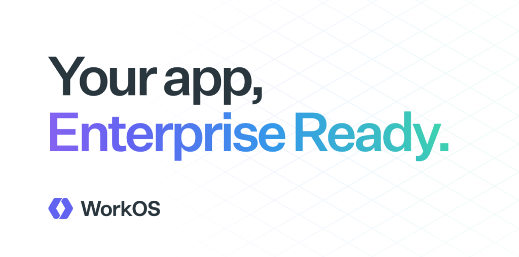 WorkOS — Your app, Enterprise Ready.