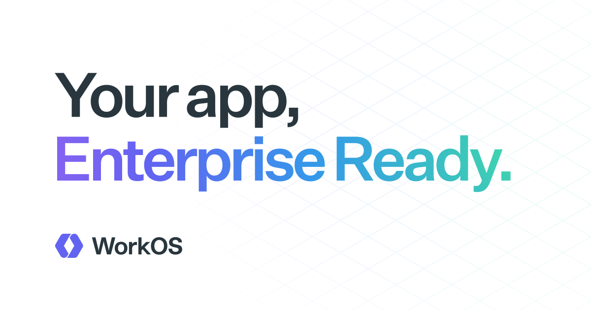 WorkOS — Your app, Enterprise Ready.