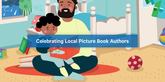 10 Local Picture Book Authors Who Have Captured Our Eyes and Hearts