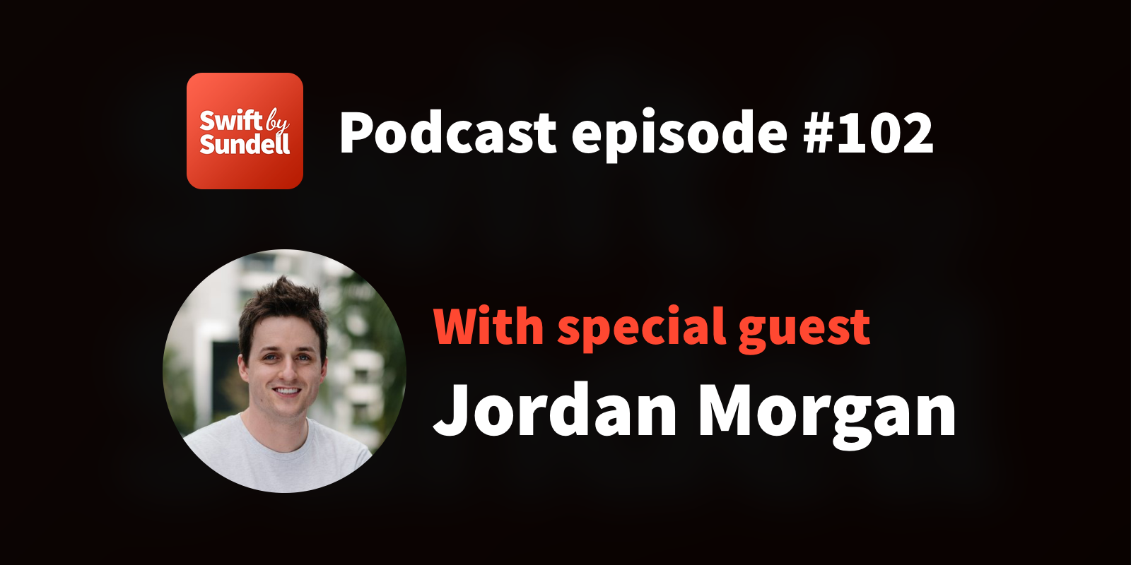 102: “WWDC21, two months later”, with special guest Jordan Morgan | Swift by Sundell