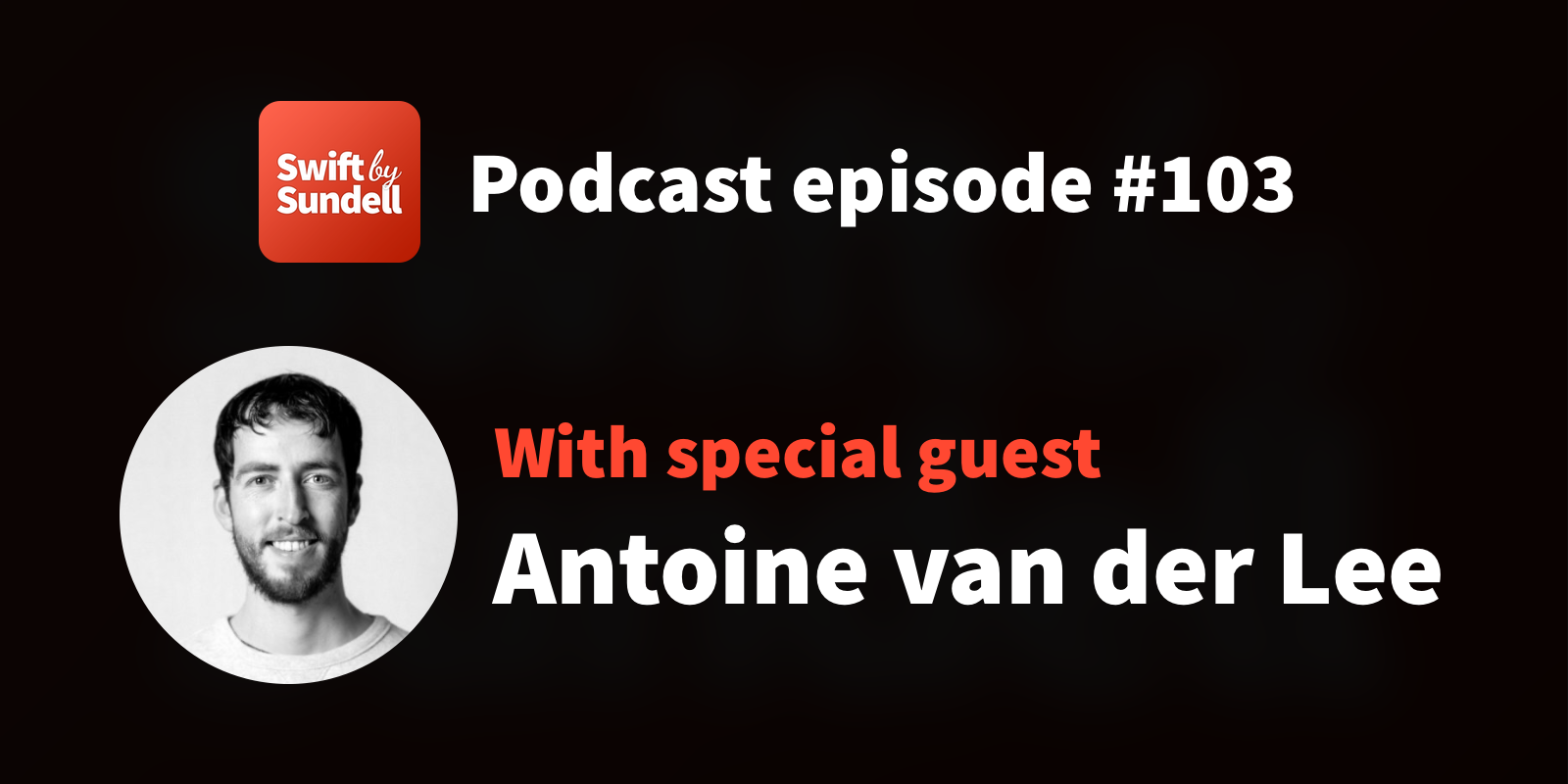 103: “What’s new in Swift 5.5”, with special guest Antoine van der Lee | Swift by Sundell