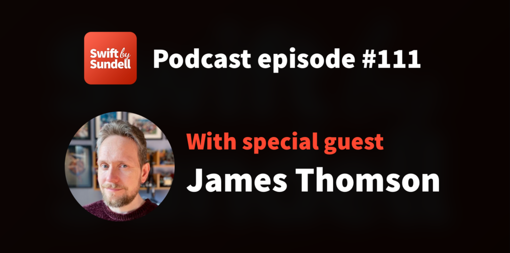 111: “Custom rendering”, with special guest James Thomson | Swift by Sundell