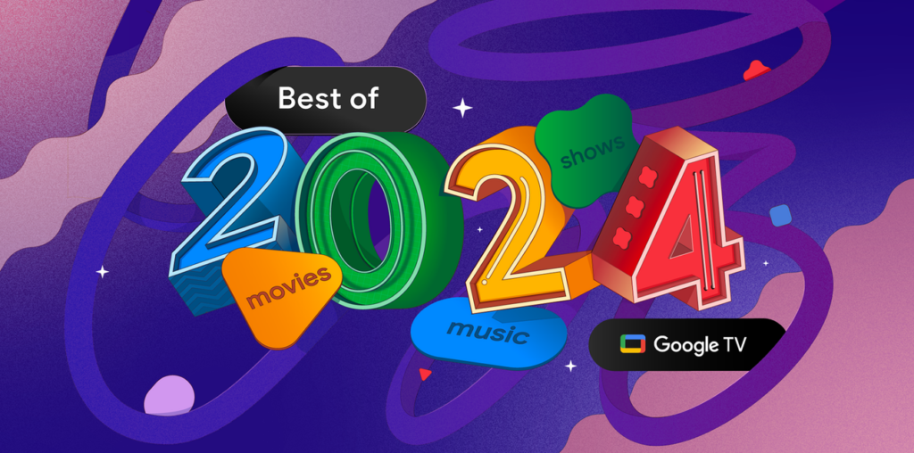 2024's greatest hits on Google TV