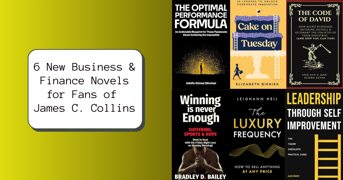 6 New Business & Finance Novels for Fans of James C. Collins