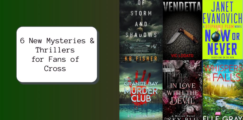 6 New Mysteries & Thrillers for Fans of Cross | NewInBooks