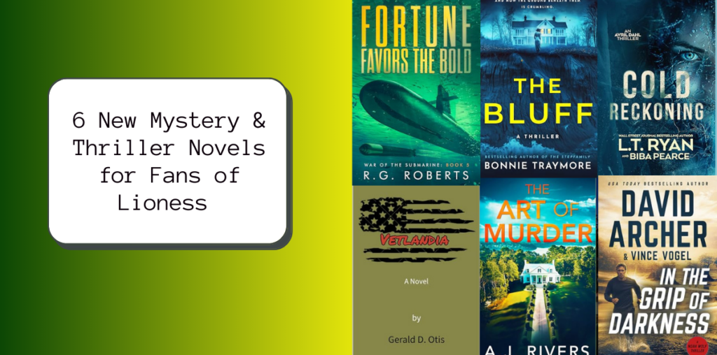 6 New Mystery & Thriller Novels for Fans of Lioness |