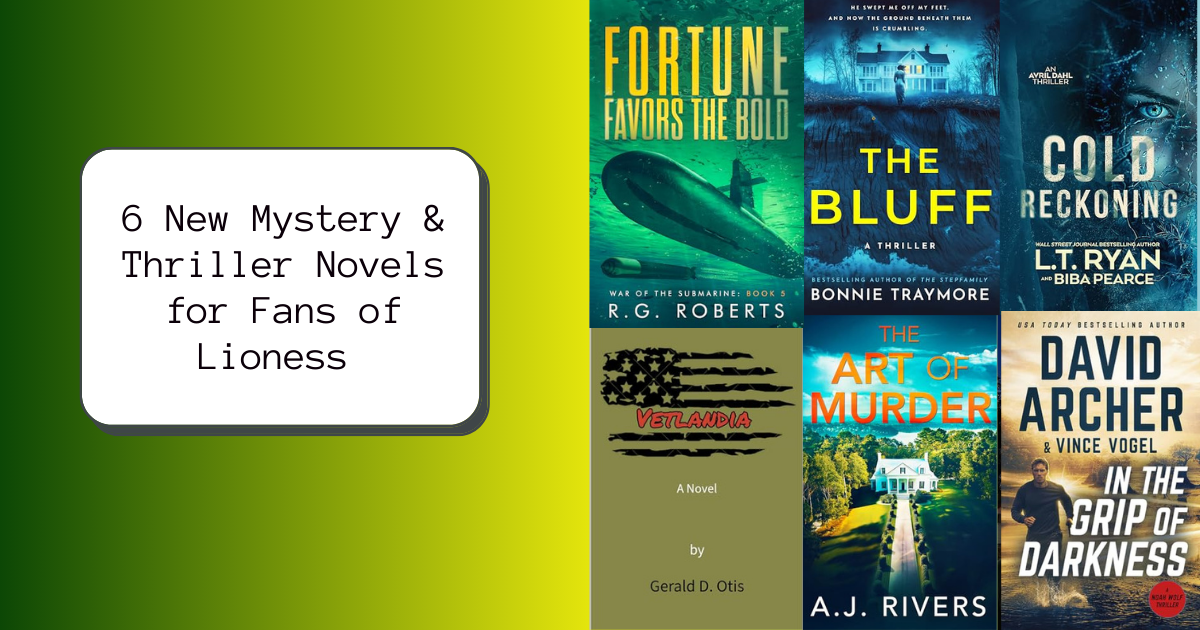 6 New Mystery & Thriller Novels for Fans of Lioness |