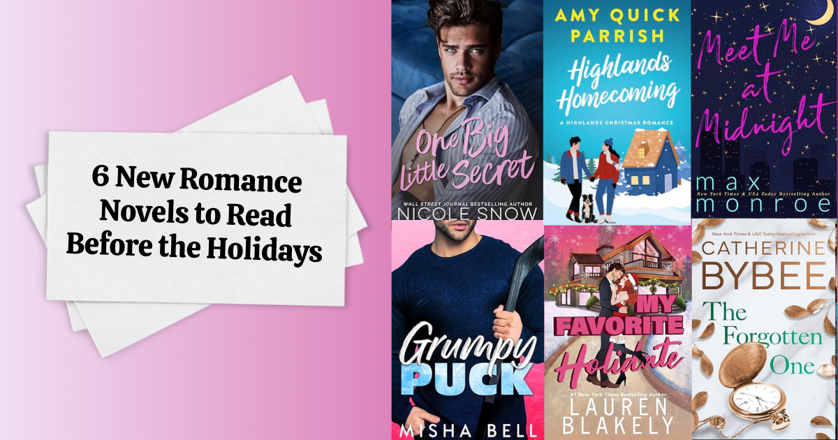 6 New Romance Novels to Read Before the Holidays NewInBooks