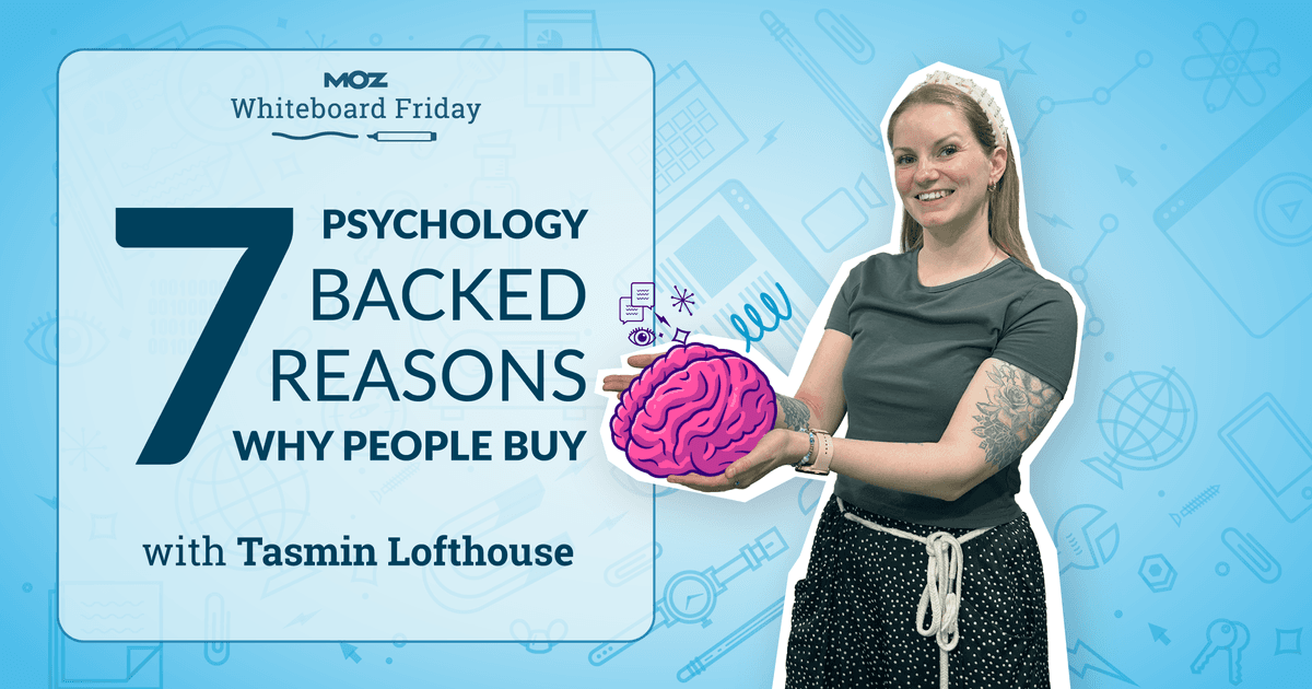 7 Psychology-Backed Reasons Why People Buy — Whiteboard Friday