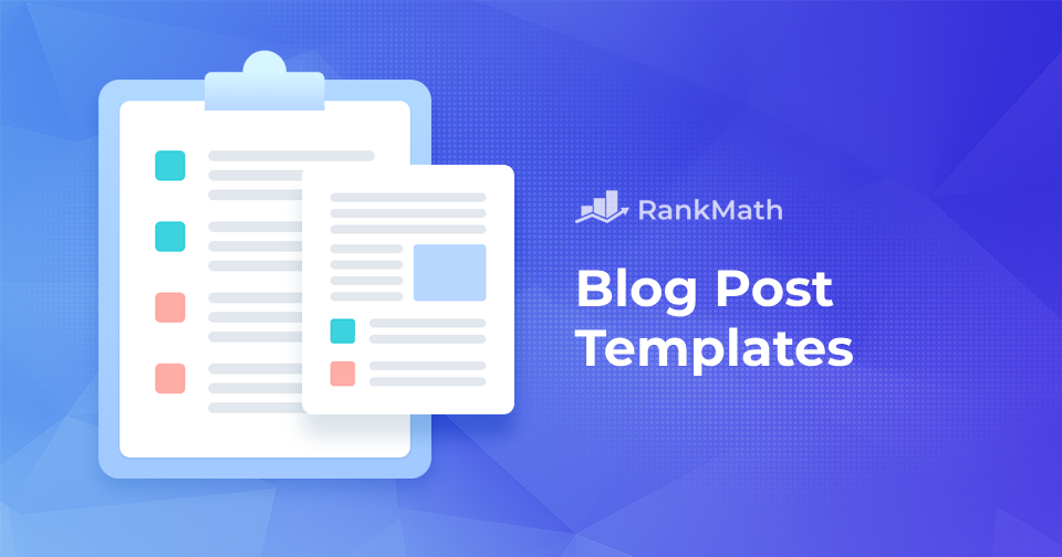 9 Blog Post Templates Every Blogger Should Know » Rank Math