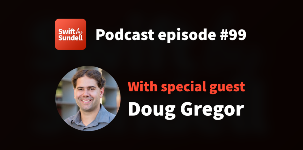 99: “Structured concurrency”, with special guest Doug Gregor | Swift by Sundell