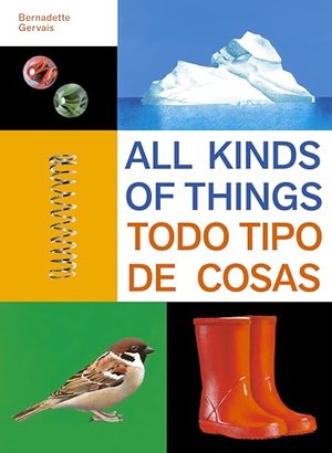 ALL KINDS OF THINGS / TODO TIPO DE COSAS | Kirkus Reviews