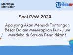 Apa yang Akan Menjadi Tantangan Besar dalam Menerapkan Kurikulum Merdeka di Satuan Pendidikan? PMM