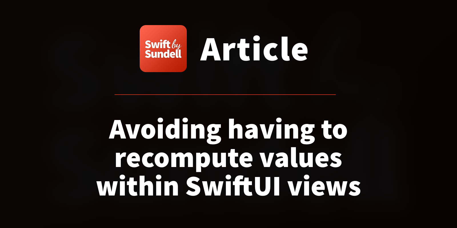 Avoiding having to recompute values within SwiftUI views | Swift by Sundell