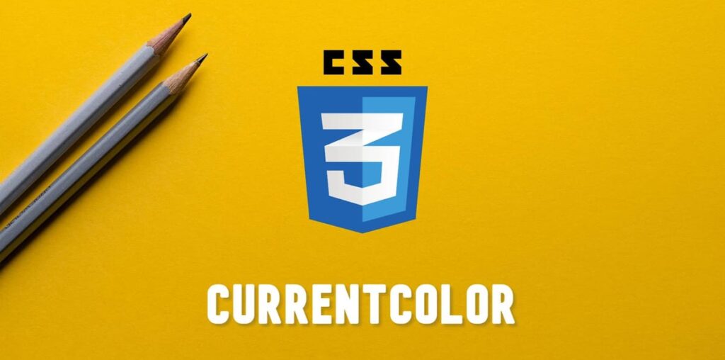 CSS — What is currentColor keyword?