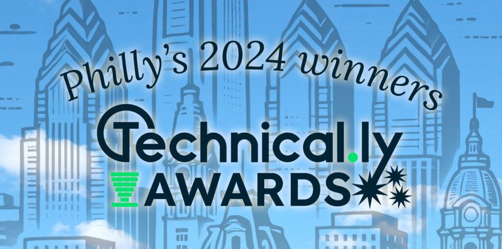 Celebrate Philly’s winners of the 2024 Technical.ly Awards