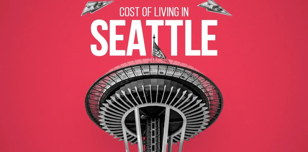 Cost of Living in Seattle: A Comprehensive Guide!  | Amber