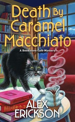 DEATH BY CARAMEL MACCHIATO | Kirkus Reviews