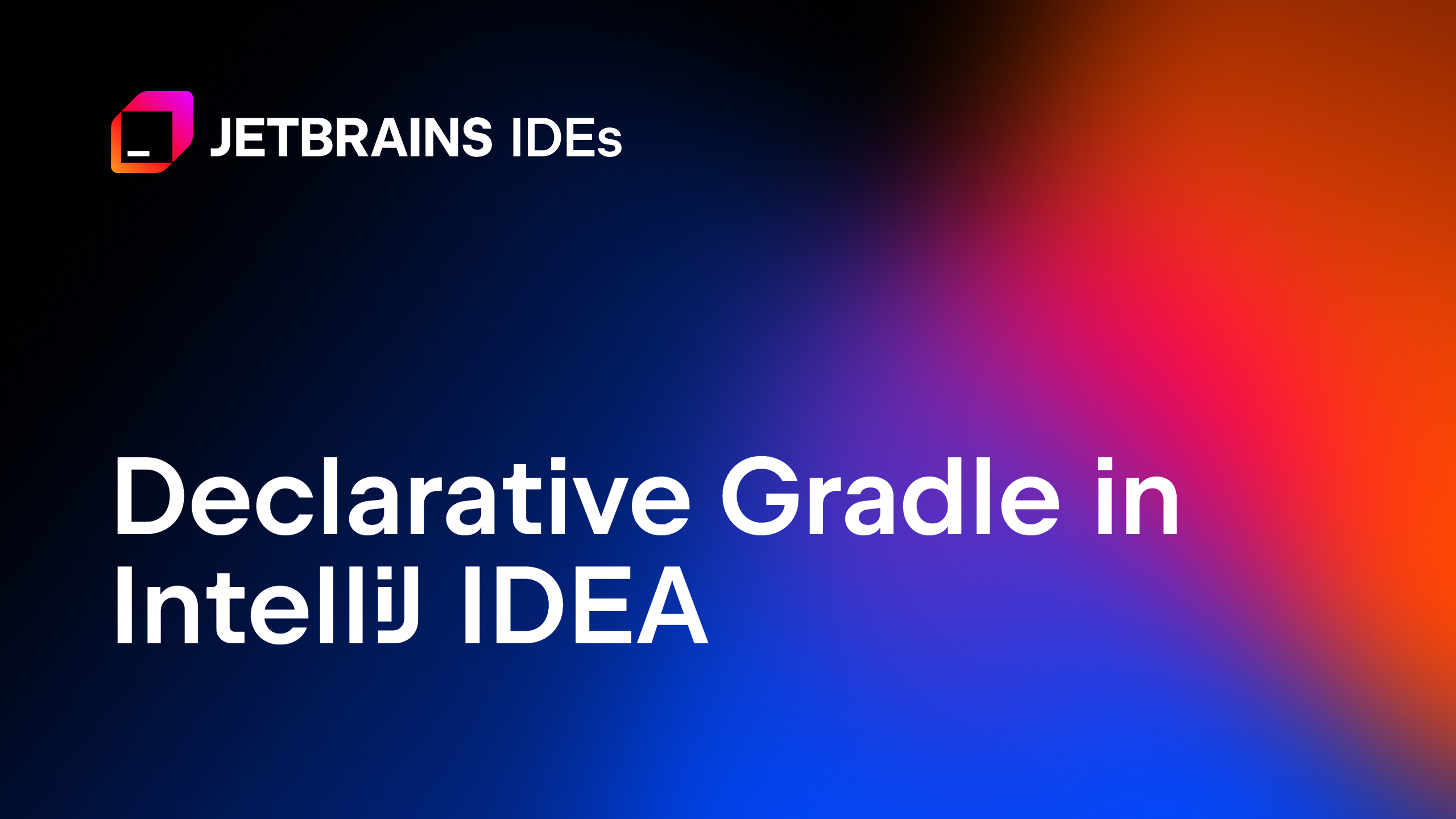 Declarative Gradle in IntelliJ IDEA  | The IntelliJ IDEA Blog