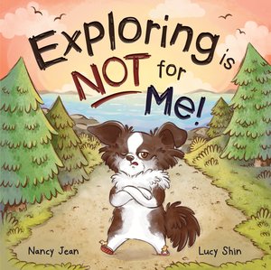 EXPLORING IS NOT FOR ME! | Kirkus Reviews