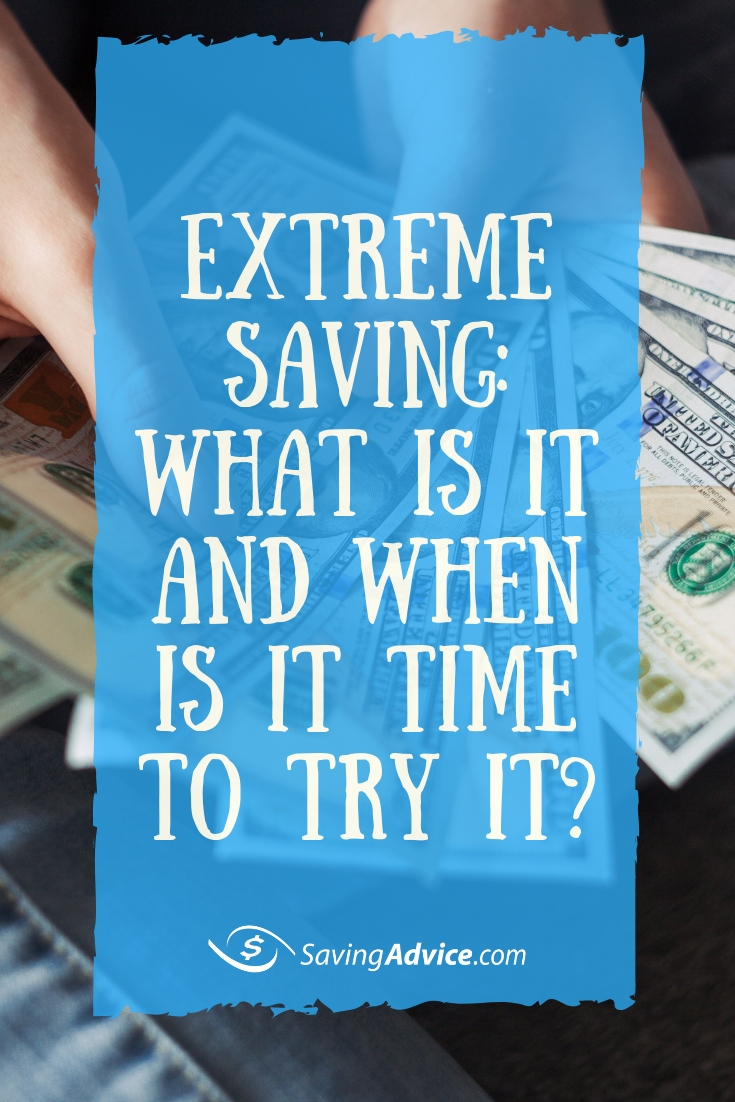 Extreme Saving: What Is It and When Is It Time to Try It?