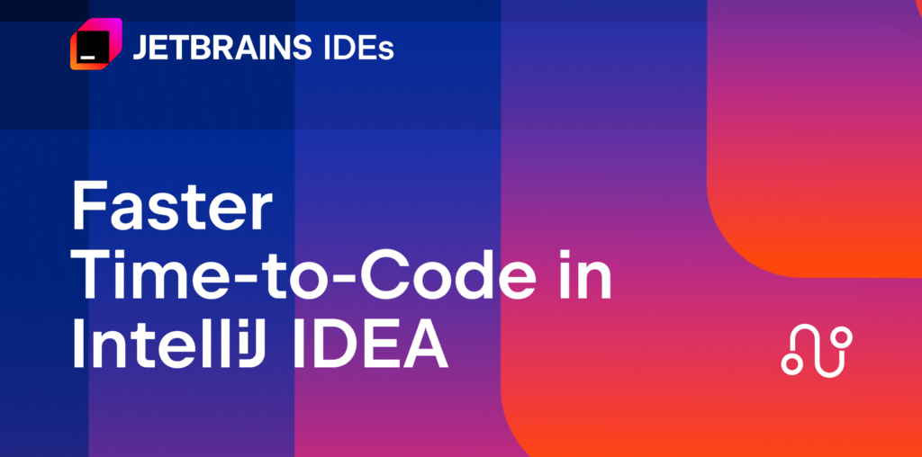 Faster Time-to-Code in IntelliJ IDEA | The IntelliJ IDEA Blog