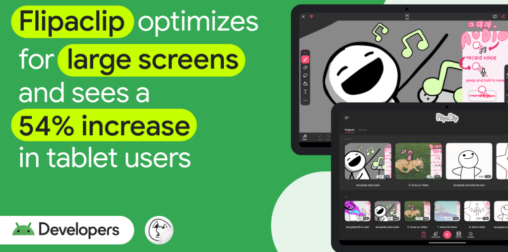 FlipaClip optimizes for large screens and sees a 54% increase in tablet users