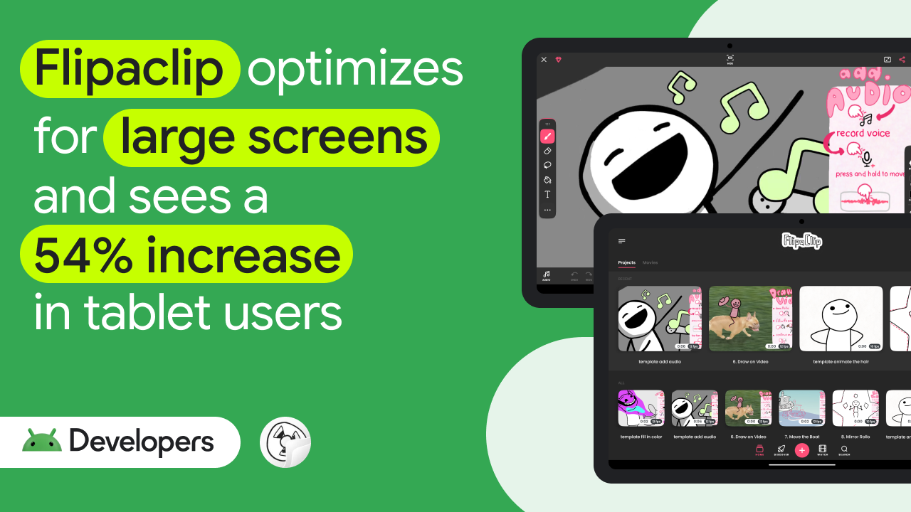 FlipaClip optimizes for large screens and sees a 54% increase in tablet users