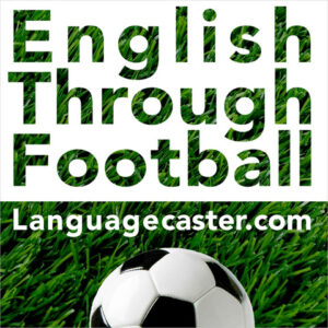 Football Language Podcast: Heavy – Learn English Through Football