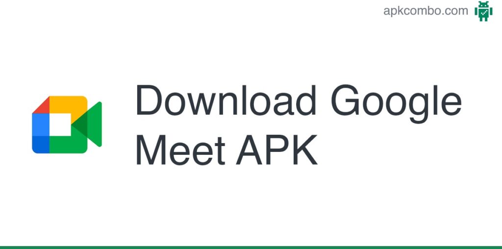 Google Meet APK (Android App) - Free Download