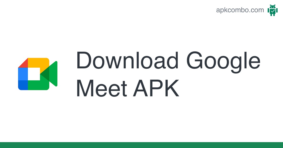 Google Meet APK (Android App) – Free Download