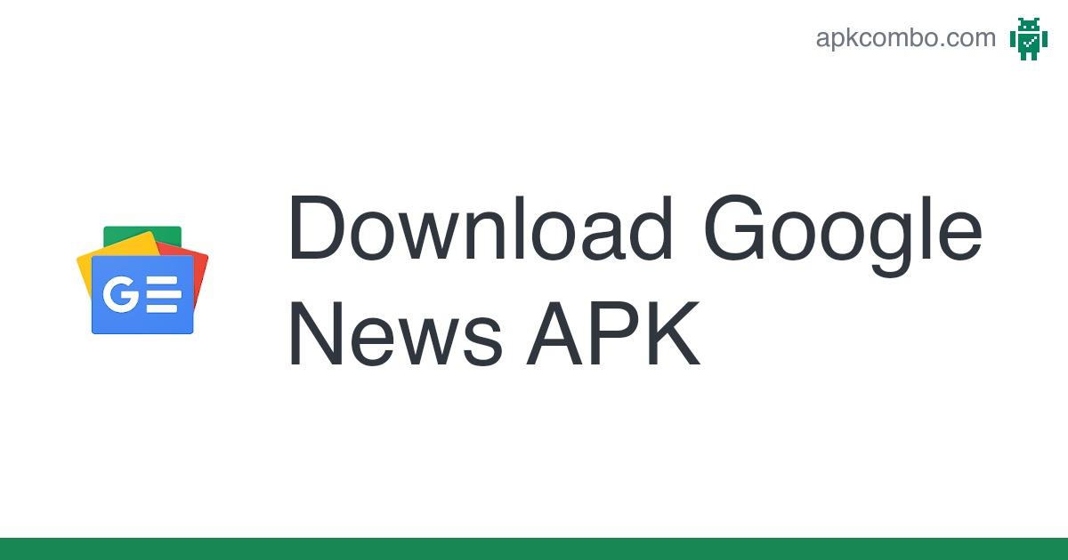 Google News APK (Android App) – Free Download