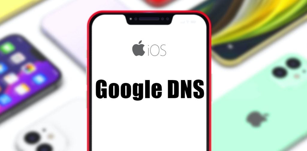 How To Set Google Or Any DNS On iPhone / iPad