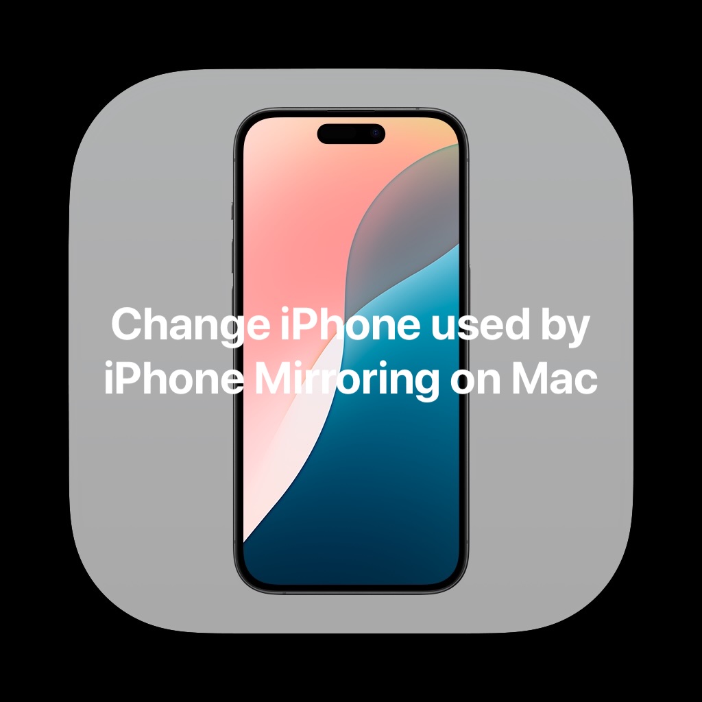 How to Change iPhone Used by iPhone Mirroring on Mac