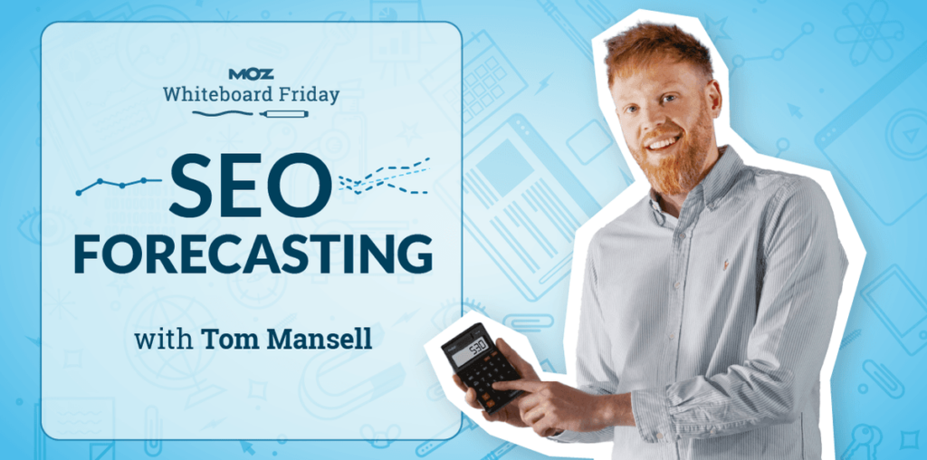 How to Create an SEO Forecast [Free Template Included] — Whiteboard Friday