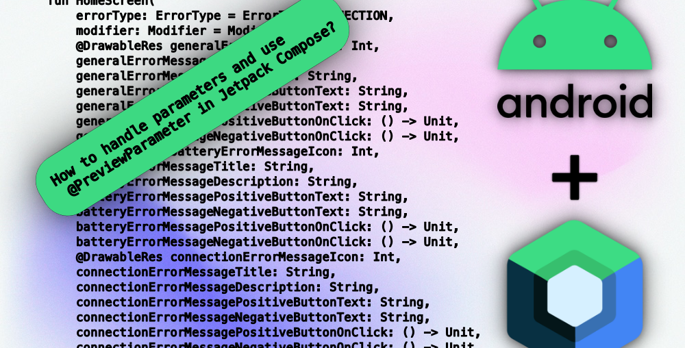 How to handle parameters and use @PreviewParameter in Jetpack Compose