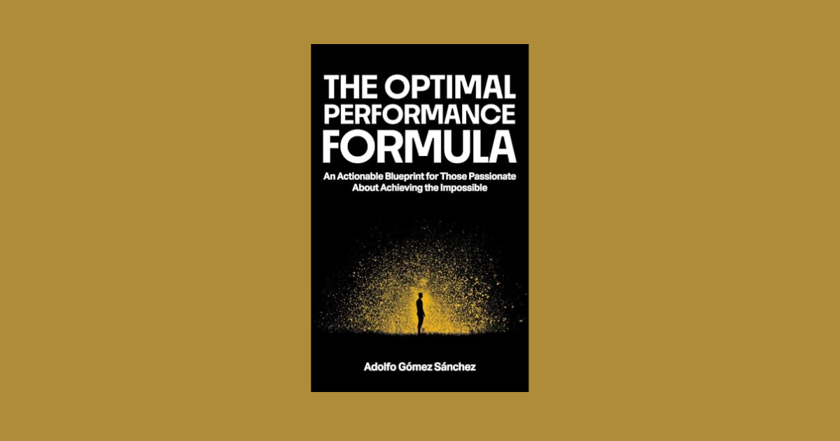 Interview with Adolfo Gomez Sanchez, Author of The Optimal Performance Formula | NewInBooks