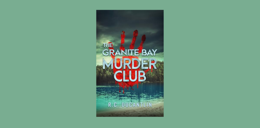 Interview with R C Ducantlin, Author of The Granite Bay Murder Club | NewInBooks