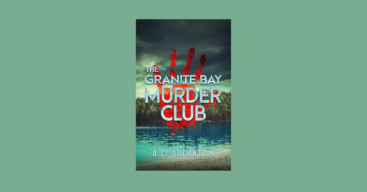 Interview with R C Ducantlin, Author of The Granite Bay Murder Club | NewInBooks