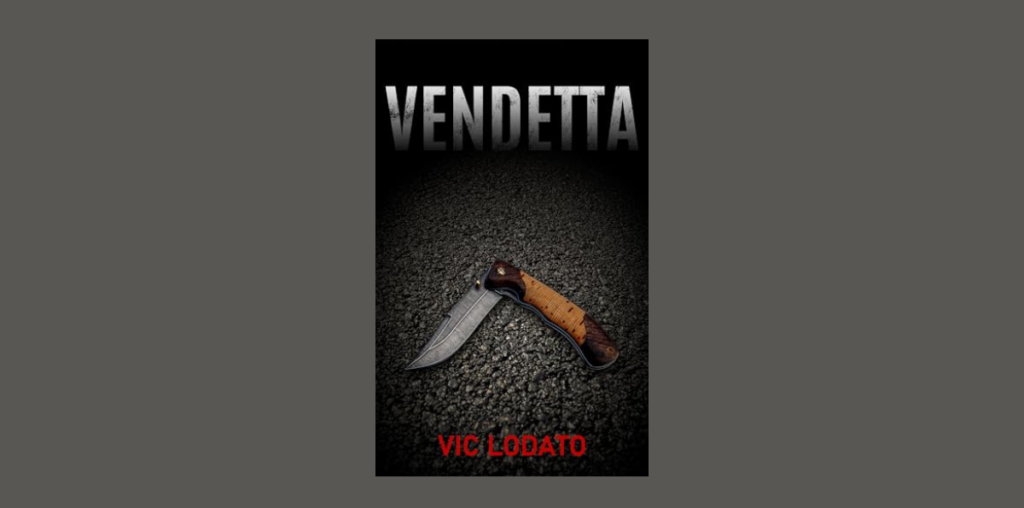 Interview with Vic Lodato, Author of Vendetta | NewInBooks