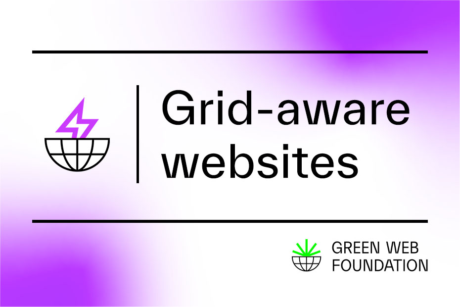 Introducing our grid-aware websites project – Green Web Foundation